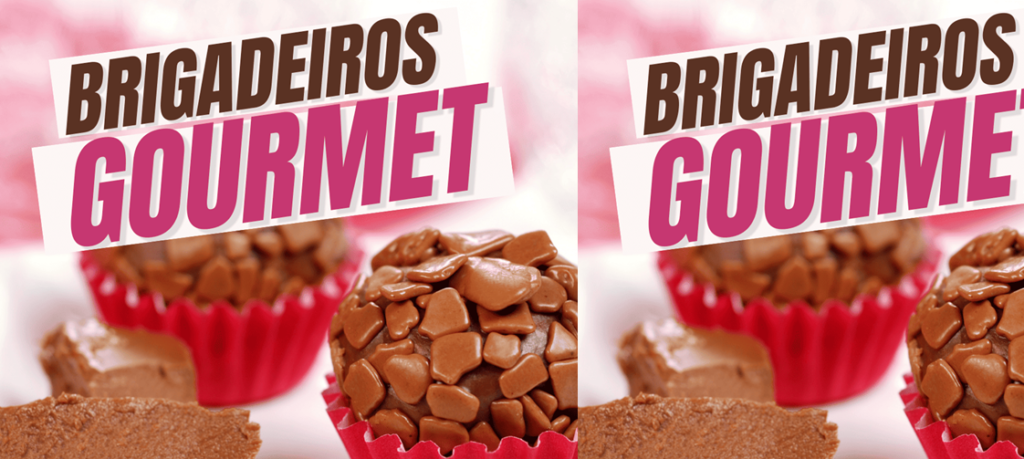 Brigadeiros Gourmet 2.0: Transforme Seu Amor por Brigadeiros em uma Renda Extra 2 Brigadeiros Gourmet 2.0 1