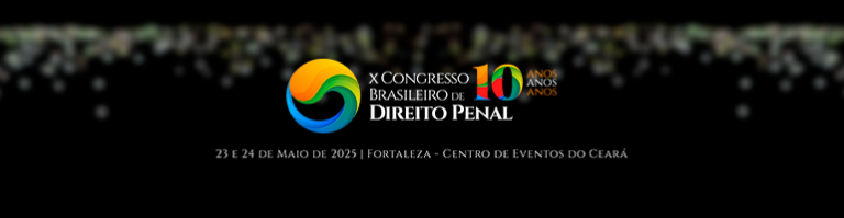 X Congresso Brasileiro de Direito Penal: A Grande Oportunidade para Profissionais do Direito