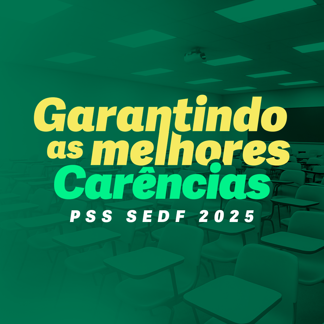 Garantindo as melhores carencias PSS SEDF 2025