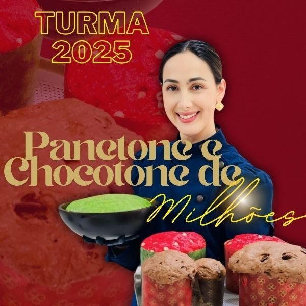 Curso Panetones e Chocotones de Milhões: Como Transformar Receitas Natalinas em Vendas o Ano Todo 2 Panetones e Chocotones de Milhoes Turma 2025