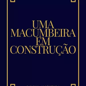 Desenvolvimento Mediúnico na Umbanda: Como o e-book Uma Macumbeira em Construção Pode Transformar Sua Jornada