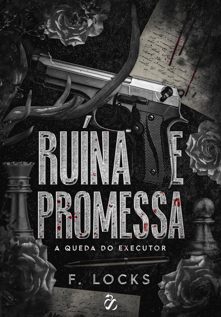 (Máfia): Ruína e Promessa: A queda do Executor, F. LOCKS – Romance Sombrio, Casamento Arranjado, Mafia Tradicional