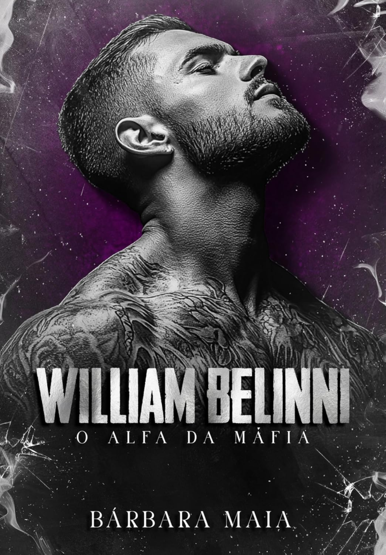 WILLIAM BELINNI: O alfa da máfia, Bárbara Maia - Romance, Máfia, Chicago 9 WILLIAM BELINNI: O alfa da máfia, Bárbara Maia – Romance, Máfia, Chicago