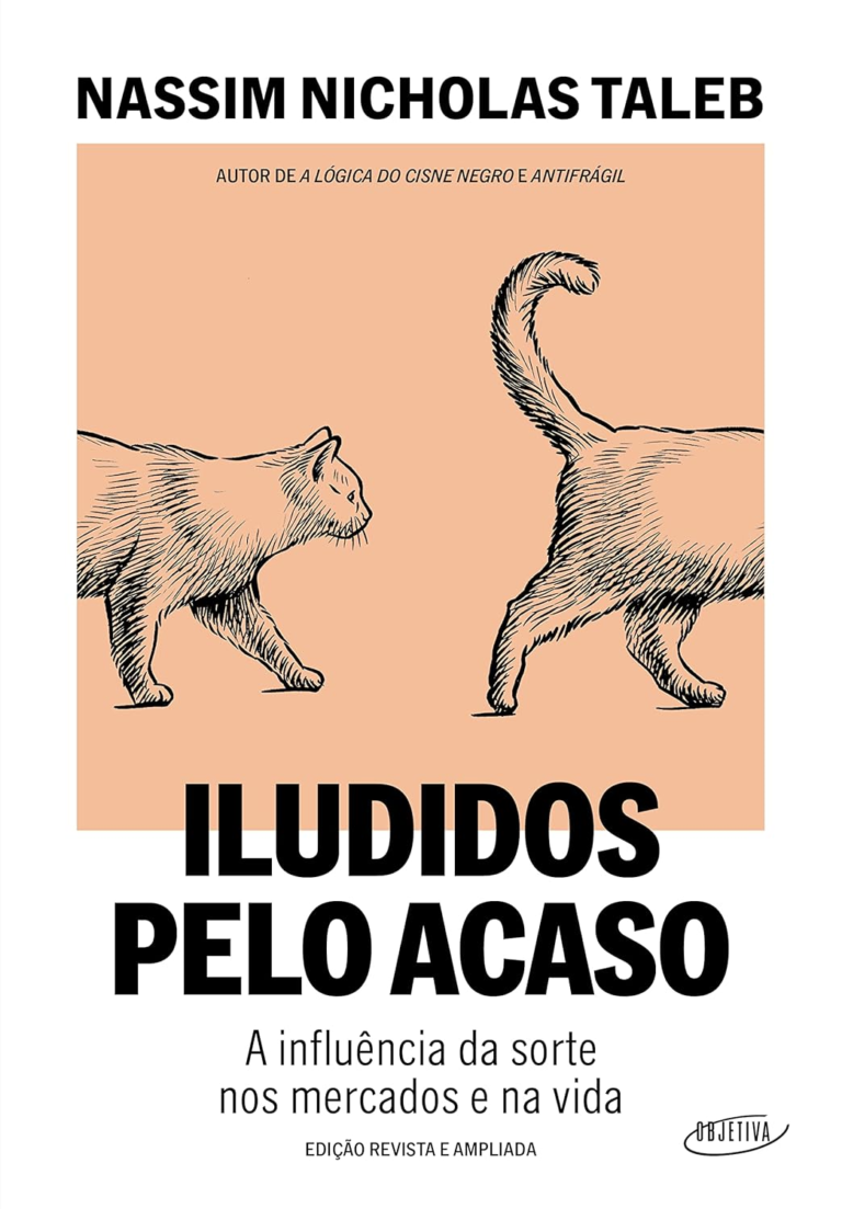 Iludidos pelo acaso – Nassim Taleb | Sorte & Decisão