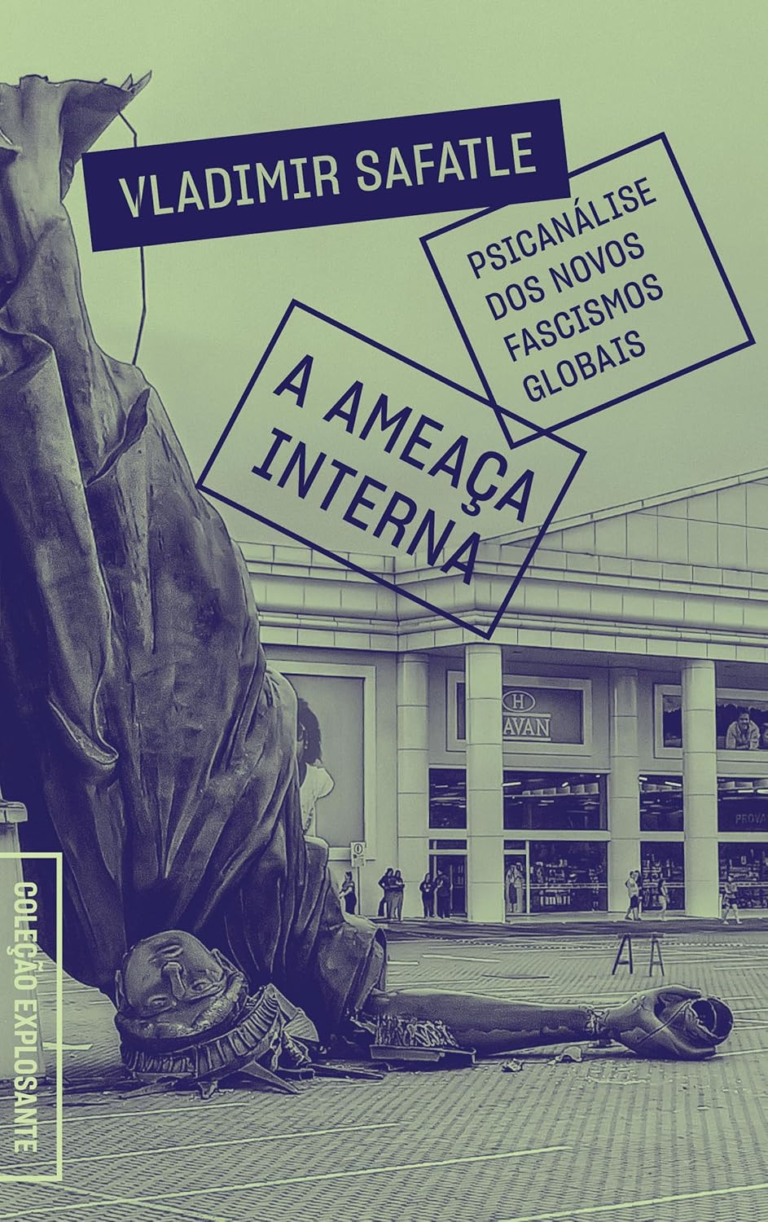 A ameaça interna – Vladimir Safatle | Ebook Fascismo Psicanálise