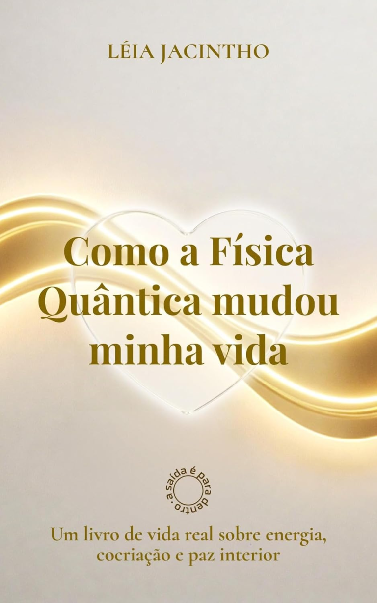 Como a Física Quântica Mudou Minha Vida – L. Jacintho | Ebook Paz & Fluxo