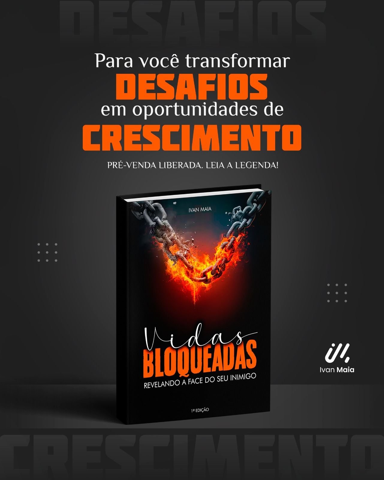 Capa digital do livro Vidas Bloqueadas de Ivan Maia, mostrando uma silhueta humana com nove correntes quebrando, representando a libertação dos bloqueios internos.