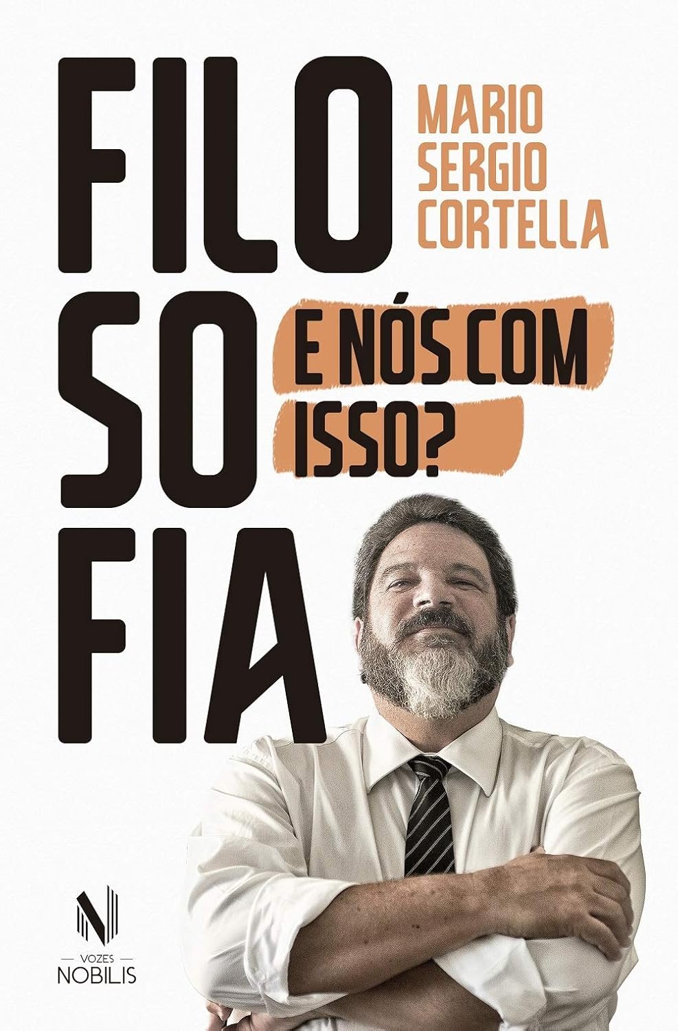 Capa do livro Filosofia: E nós com isso? de Mario Sergio Cortella, promovendo reflexão crítica e uso prático da filosofia no cotidiano