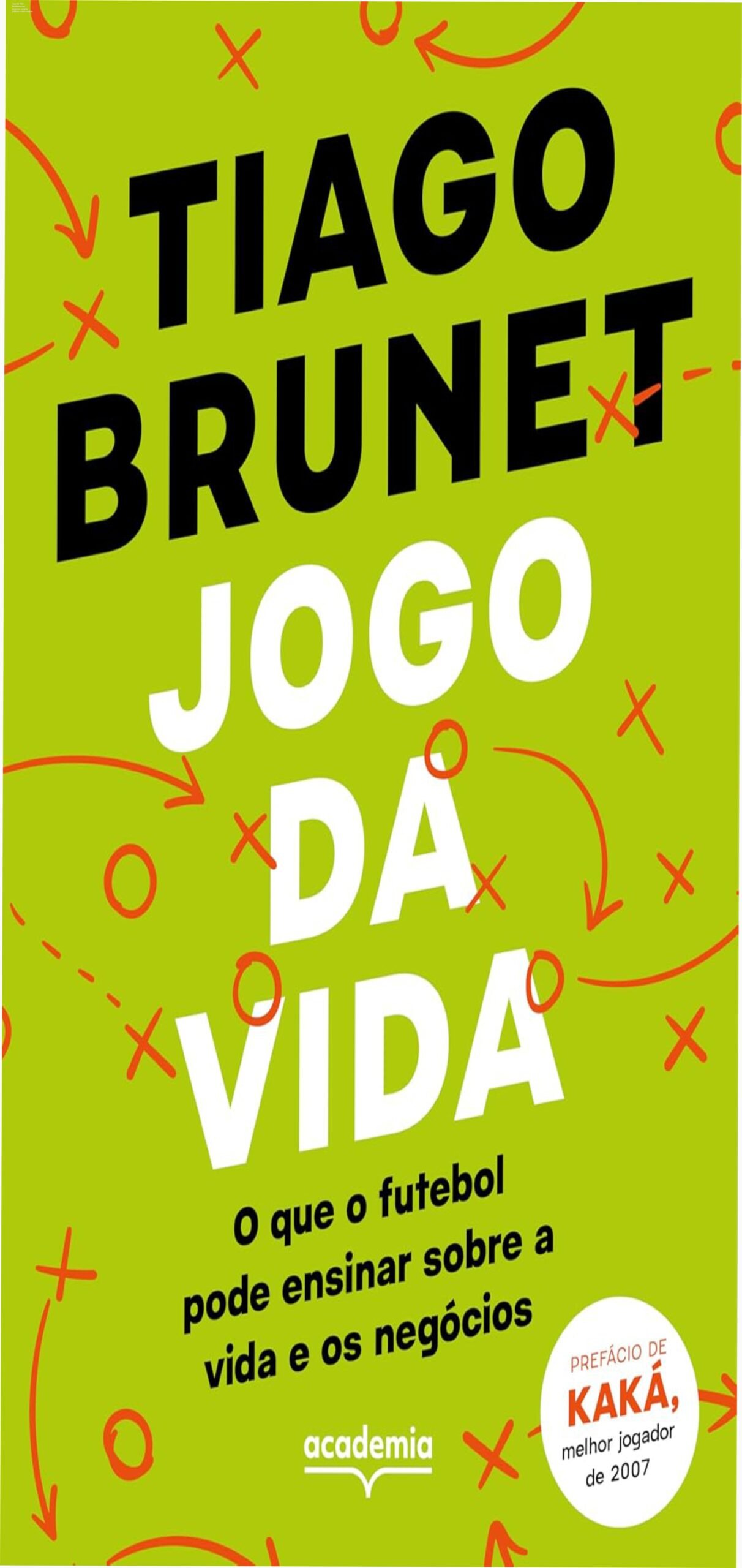 Capa do livro Jogo da Vida de Tiago Brunet mostrando metáfora futebol para liderança e resiliência nos negócios