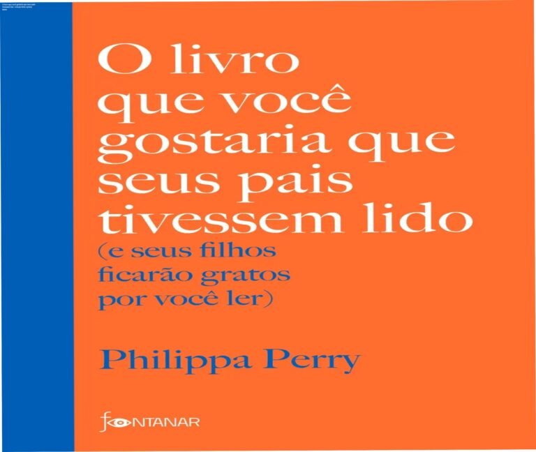 Capa do livro O livro que você gostaria que seus pais tivessem lido, de Philippa Perry, mostrando abordagem de conexão parental e benefício econômico
