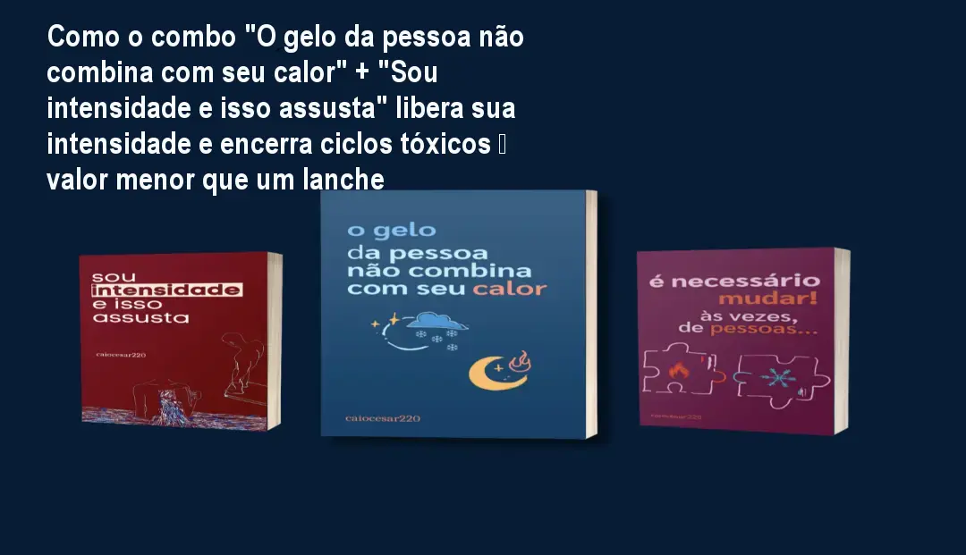 Capa do combo de eBooks de Caio César mostrando a metáfora do gelo e do fogo, usado para transformar relacionamentos e melhorar a autoestima