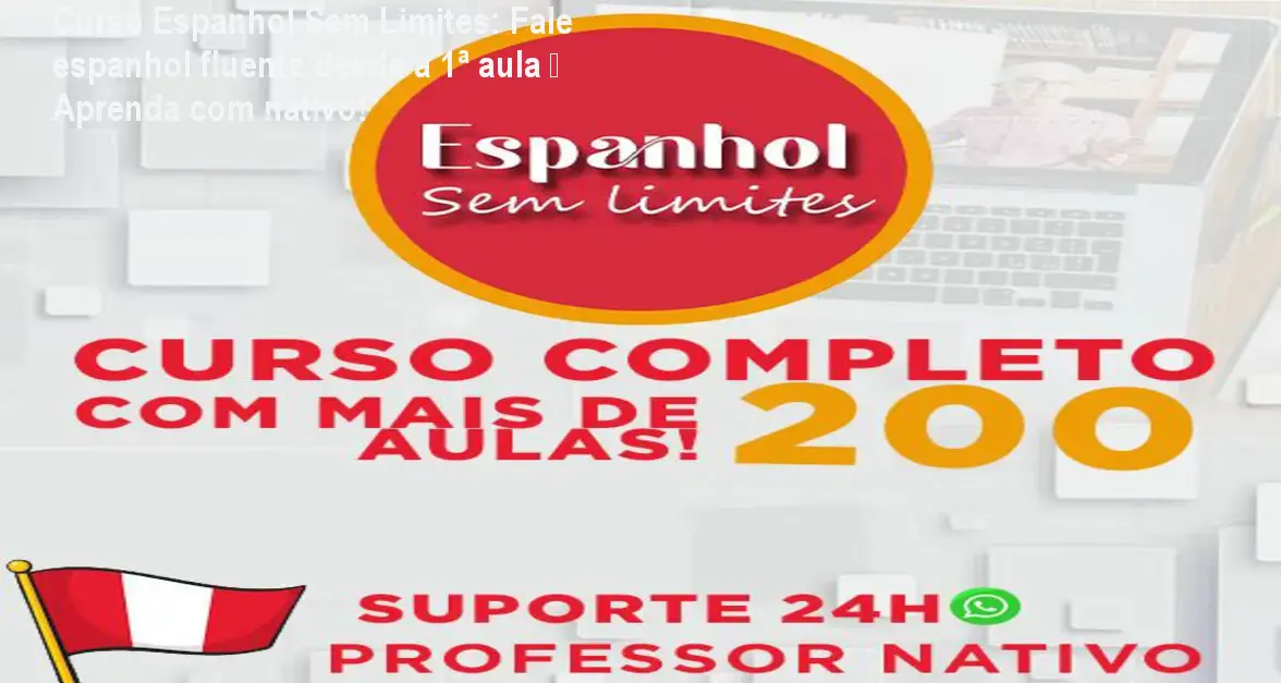 Curso Espanhol Sem Limites com professor nativo, prática ao vivo e suporte diário para falar espanhol rapidamente