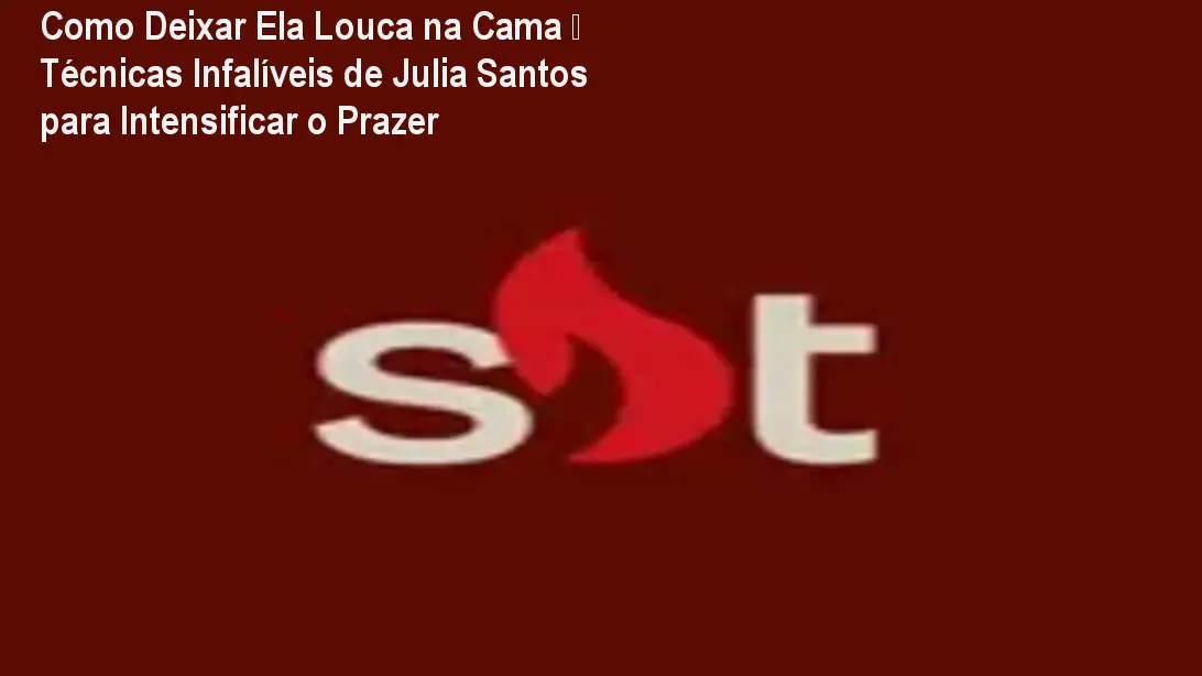 Imagem do curso Como Deixar Ela Louca na Cama, mostrando a instrutora Julia Santos explicando técnicas de prazer feminino