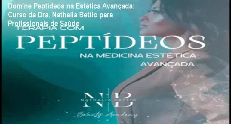 Imagem do curso avançado de peptídeos em estética da Dra. Nathalia Bettio mostrando aplicação clínica e resultados