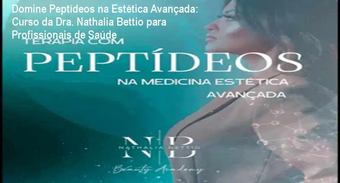 Imagem do curso avançado de peptídeos em estética da Dra. Nathalia Bettio mostrando aplicação clínica e resultados