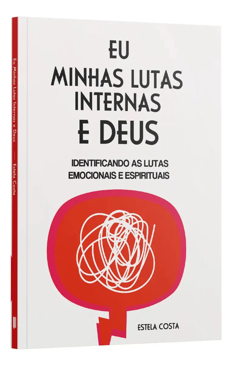 Capa do livro Eu, Minhas Lutas Internas e Deus de Estela Costa, obra cristã sobre emoções e fé