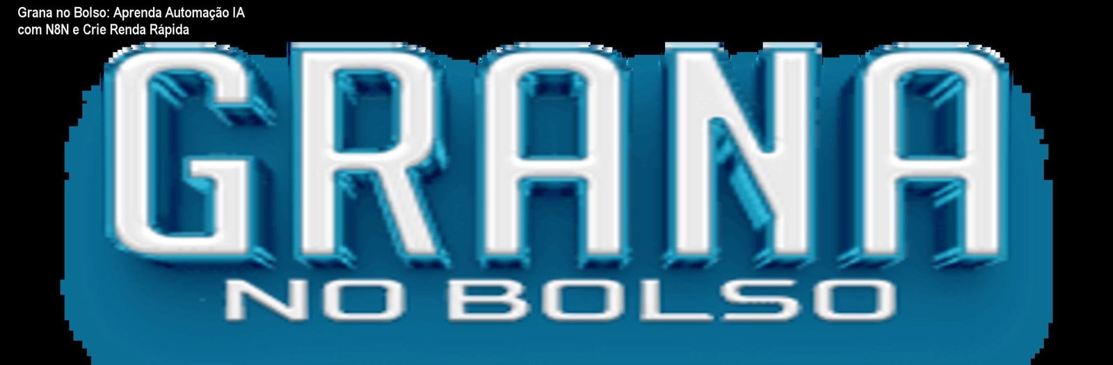 Imagem mostrando o portal do curso Grana no Bolso com exemplo de automação IA usando N8N para gerar renda