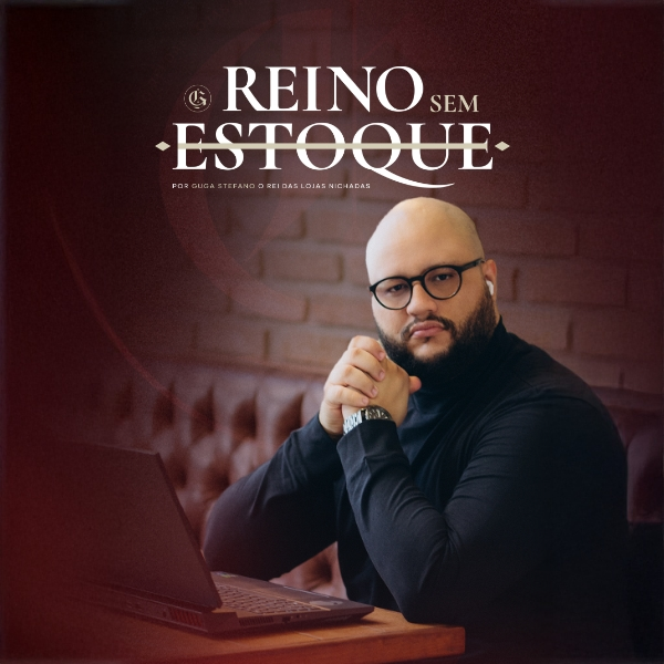 Imagem do curso Método Império Reino Sem Estoque de Guga Stefano, mostrando a construção de uma loja online lucrativa sem necessidade de estoque próprio