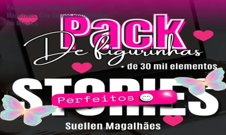Pack Stories Perfeitos de Suelen Magalhaes usado para criar stories Instagram mais bonitos e rápidos
