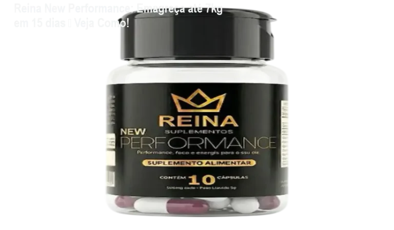 Cápsula Reina New Performance mostrando emagrecimento rápido e energia aumentada