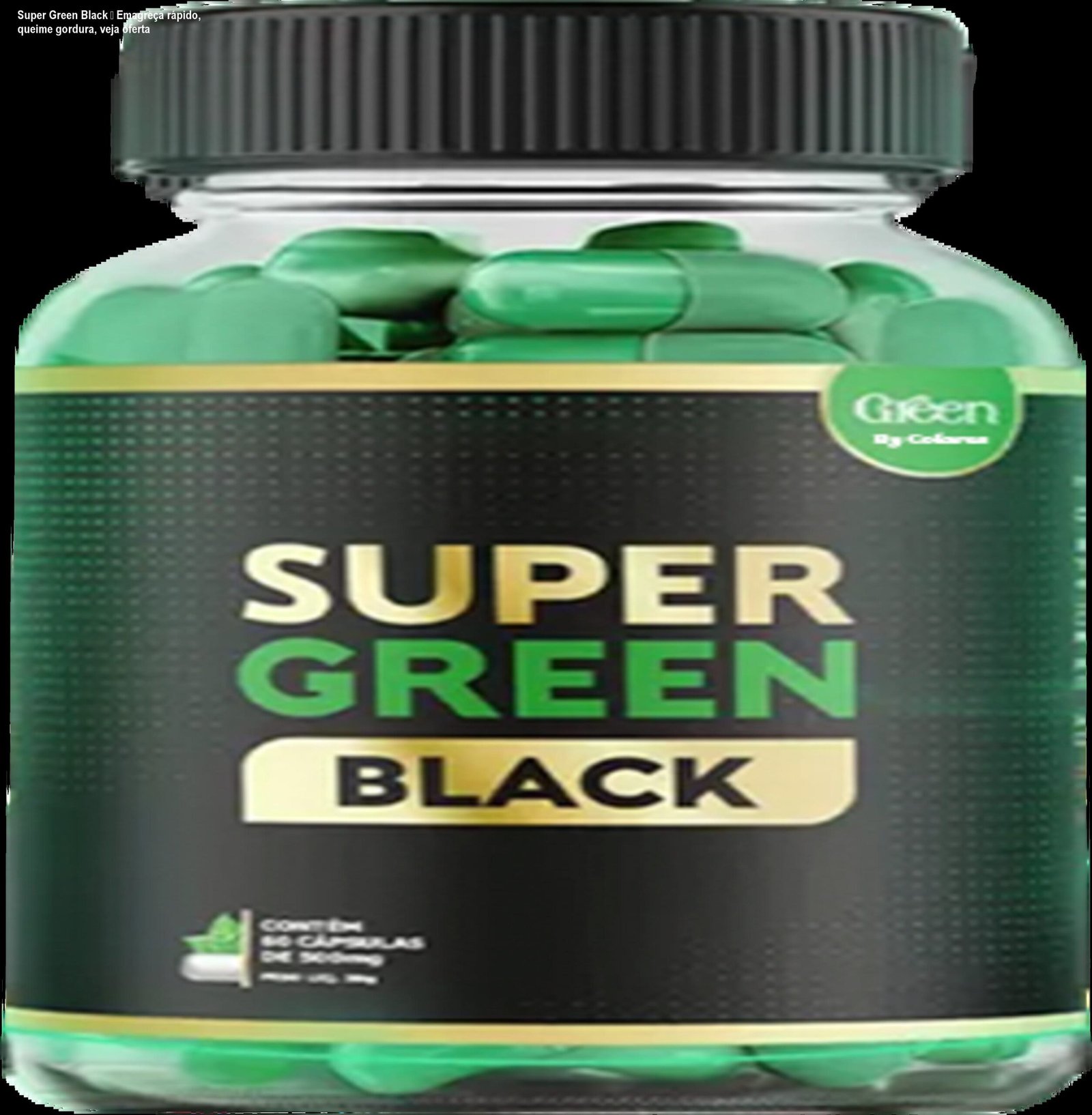 Frasco de Super Green Black cápsulas, usado para acelerar o metabolismo e queimar gordura rapidamente