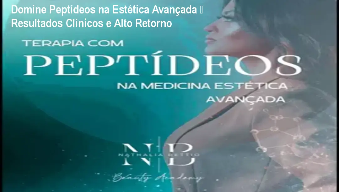 Imagem do curso de terapia com peptídeos na medicina estética avançada, mostrando a Dra. Nathalia Bettio em ambiente clínico