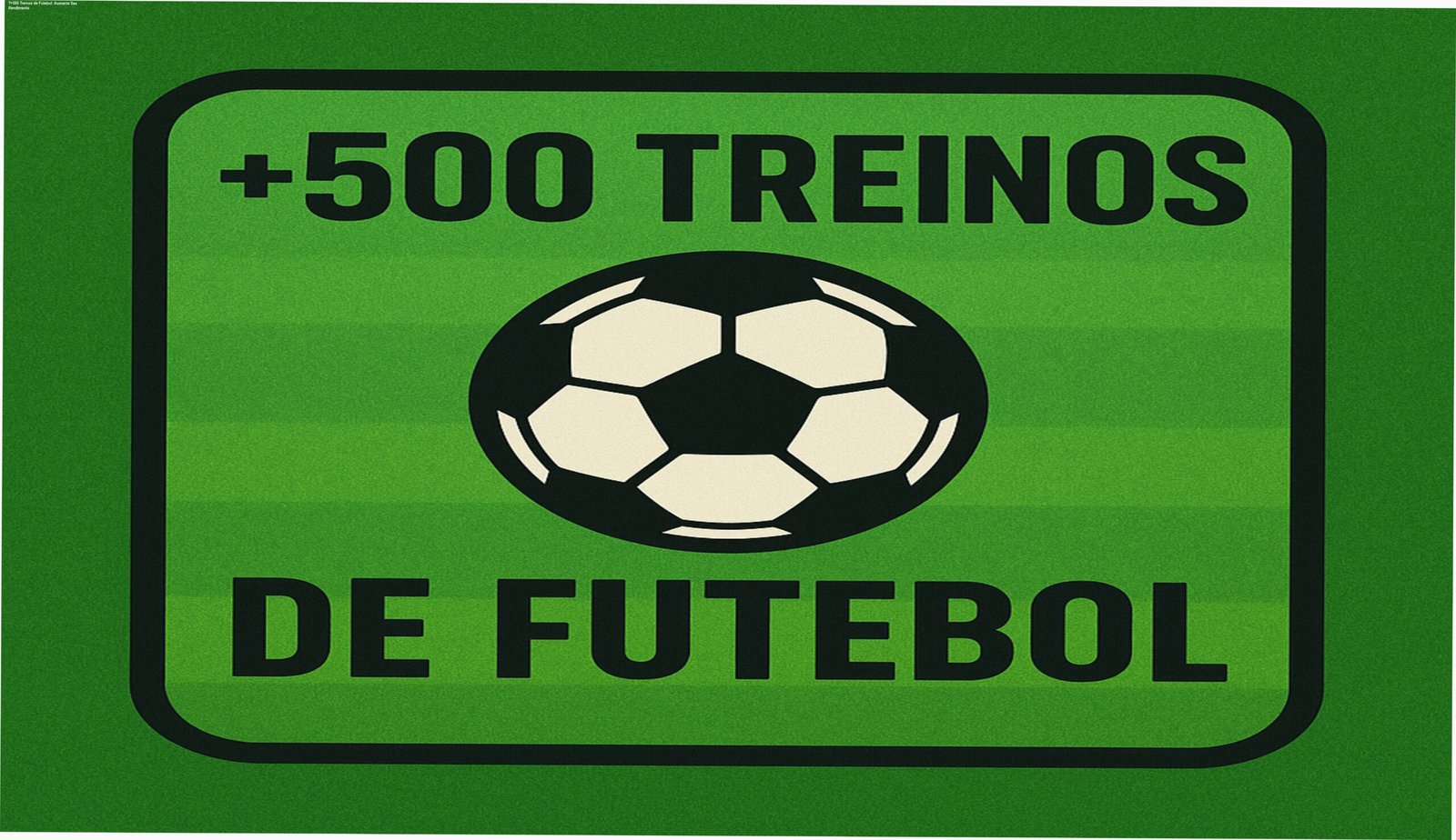 Planilha PDF de +500 treinos de futebol funcional para melhorar desempenho no campo