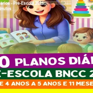 300 Planos Diários - Pré-Escola 2026: Planeje em Minutos