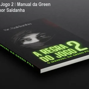 A Regra do Jogo 2 – Manual da Green Pill de Senhor Saldanha