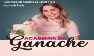 Academia da Ganache – Anália Fáveri e comunidade de alunos em networking