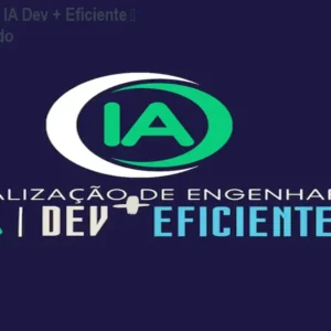 Engenharia de IA Dev + Eficiente – Curso Avançado