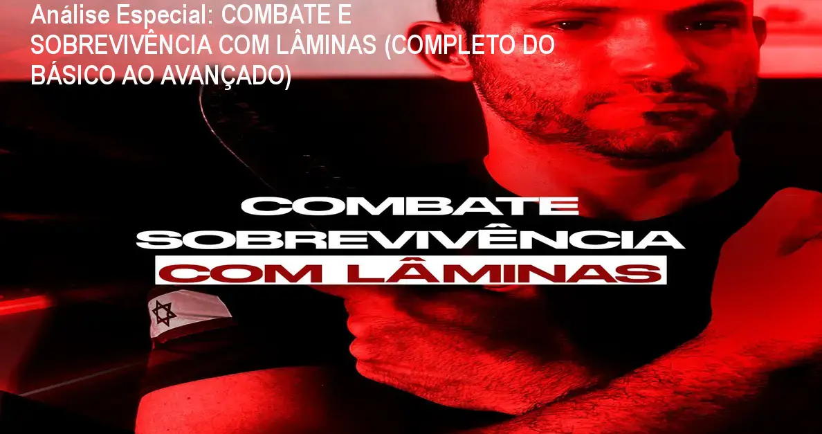 Capa informativa sobre o tema COMBATE E SOBREVIVÊNCIA COM LÂMINAS (COMPLETO DO BÁSICO AO AVANÇADO)