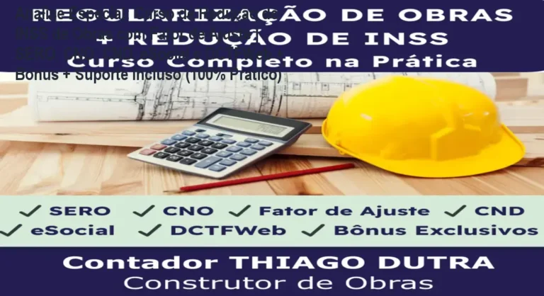 Capa informativa sobre o tema Curso de Redução de INSS de Obras com Fator de Ajuste | SERO, CNO, CND, eSocial e DCTFWeb + Bônus + Suporte Incluso (100% Prático)