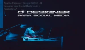 Capa informativa sobre o tema Design Gráfico - O Designer para Social Media João o Publicitário"