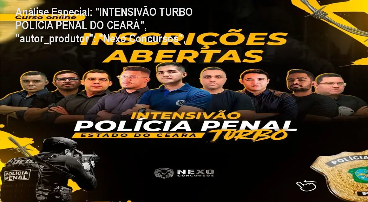 Capa informativa sobre o tema "INTENSIVÃO TURBO POLÍCIA PENAL DO CEARÁ", "autor_produtor": "Nexo Concursos",