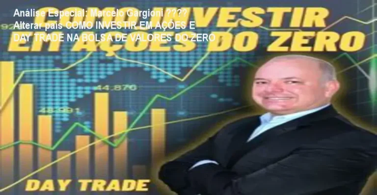 Capa informativa sobre o tema Marcelo Gargioni 🇧🇷 Alterar país COMO INVESTIR EM AÇÕES E DAY TRADE NA BOLSA DE VALORES DO ZERO
