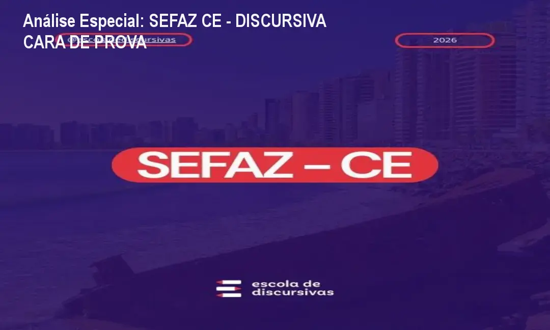 Capa informativa sobre o tema SEFAZ CE - DISCURSIVA CARA DE PROVA
