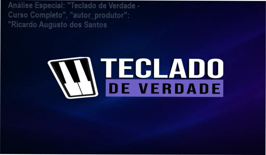 Capa informativa sobre o tema "Teclado de Verdade - Curso Completo", "autor_produtor": "Ricardo Augusto dos Santos