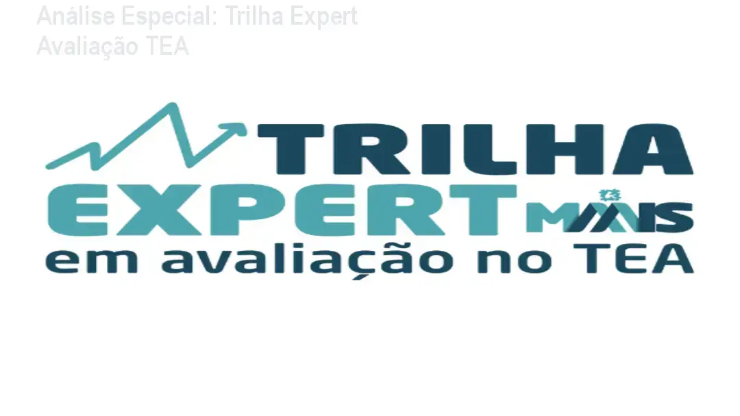Capa informativa sobre o tema Trilha Expert Avaliação TEA