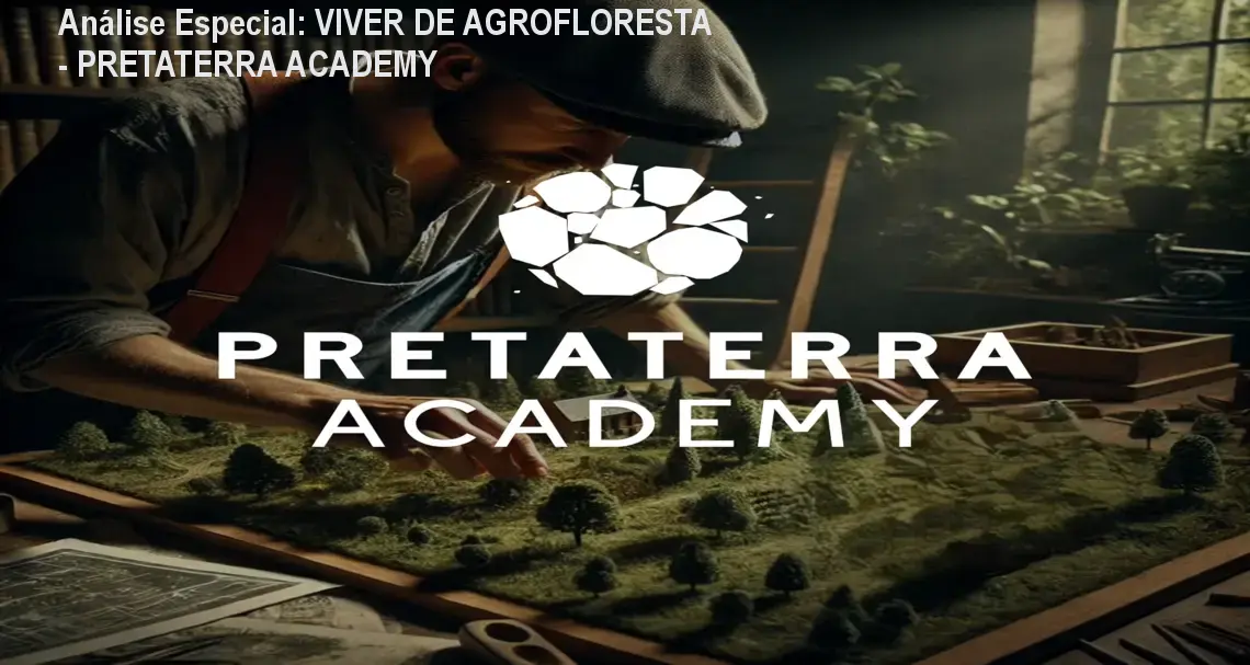 Capa informativa sobre o tema VIVER DE AGROFLORESTA - PRETATERRA ACADEMY