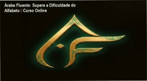 Captura de tela do método AF do curso Árabe Fluente mostrando a aprendizagem do alfabeto árabe