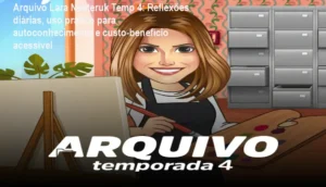 Imagem do Arquivo Lara Nesteruk Temp 4 mostrando conteúdo de reflexões para autoconhecimento