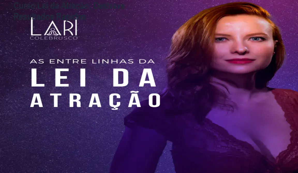 Curso Lei da Atração: Destrave Resultados Rápidos