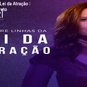 As entrelinhas da Lei da Atração – Curso prático e direto
