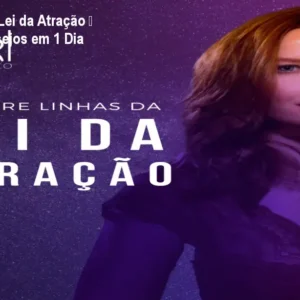As Entrelinhas da Lei da Atração – Destrave Seus Desejos em 1 Dia
