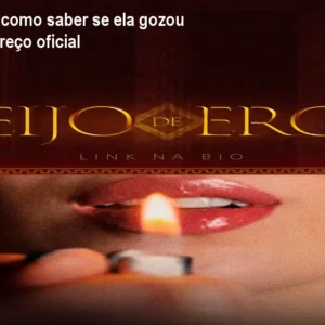Beijo de Eros: como saber se ela gozou de verdade? Preço oficial