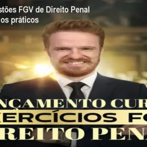 Domine questões FGV de Direito Penal com exercícios práticos