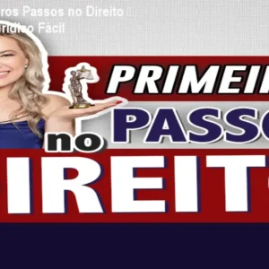 Curso Primeiros Passos no Direito – Entenda o Jurídico Fácil