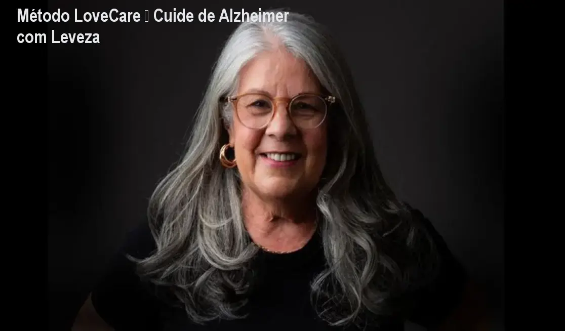 Método LoveCare – Cuide de Alzheimer com Leveza