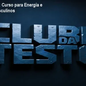 Clube da Testo: Curso para Energia e Hormônios Masculinos